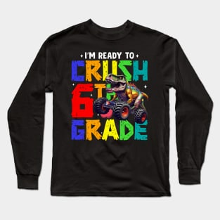 Ready to Crush 6th Grade Long Sleeve T-Shirt